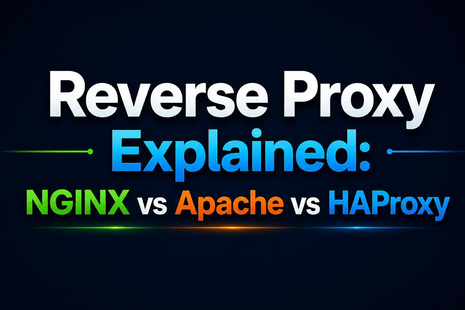 Reverse Proxy Explained: NGINX vs Apache vs HAPr… | UK Speed