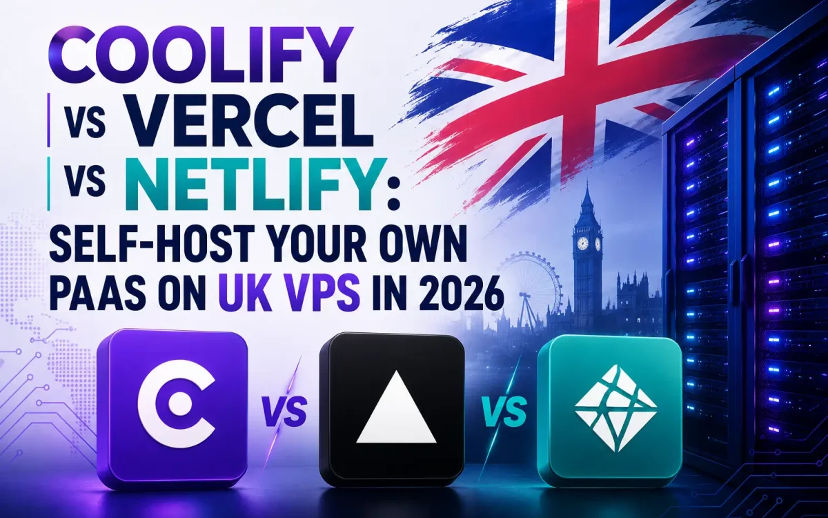 Coolify vs Vercel vs Netlify: Self-Host Your Own PaaS on UK VPS in 2026