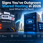 Signs You've Outgrown Shared Hosting in 2026 (and What to Do Next)